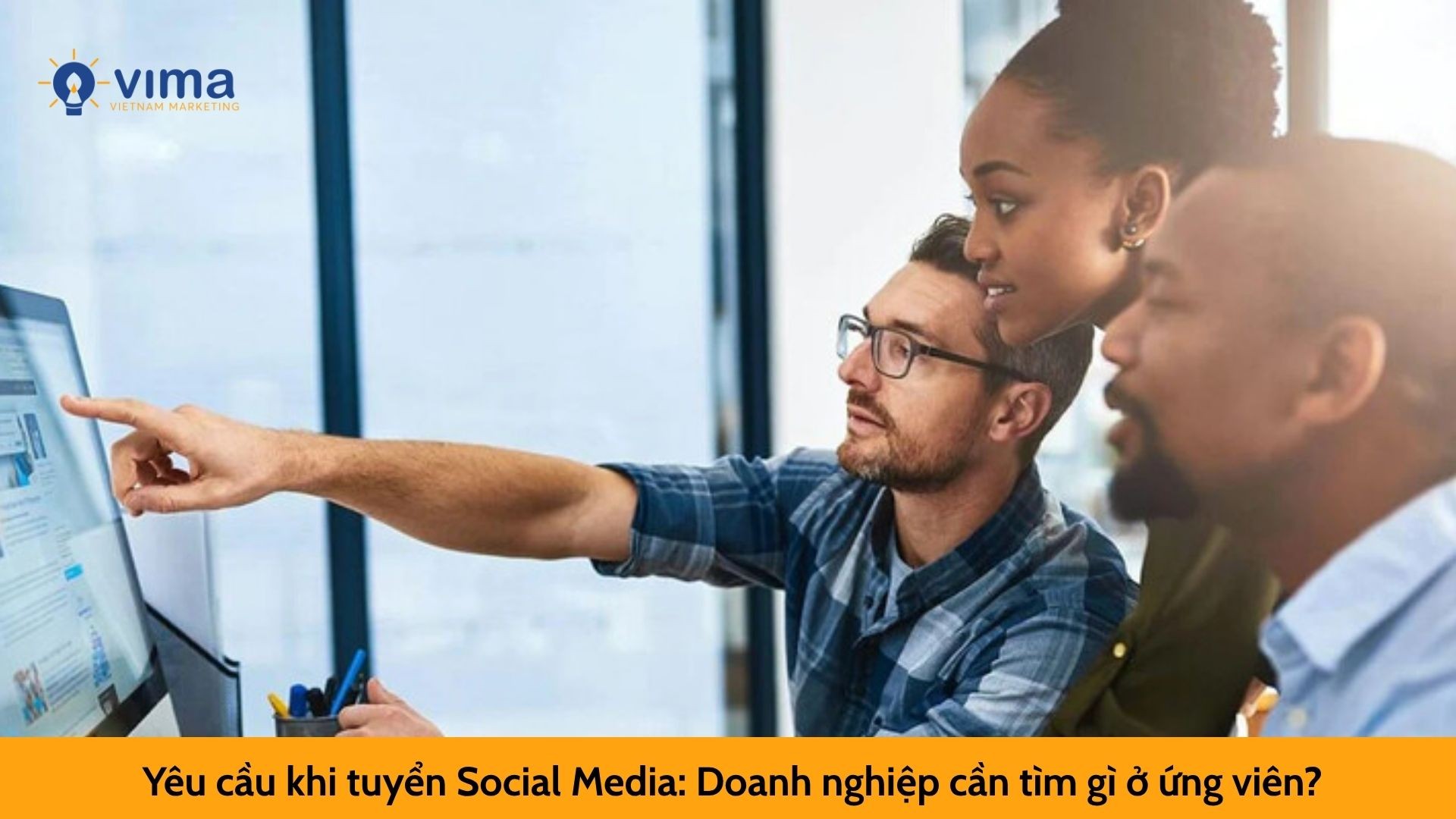 Yêu cầu khi tuyển Social Media: Doanh nghiệp cần tìm gì ở ứng viên?